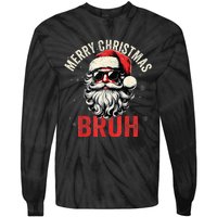 Merry Christmas Bruh Funny Santa Claus Tie-Dye Long Sleeve Shirt