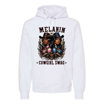 Melanin Cowgirls Black History African Melanin Cowgirl Swag Premium Hoodie