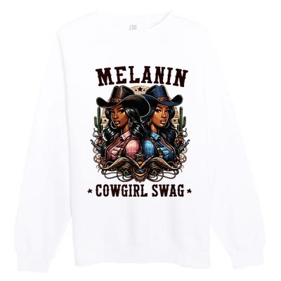 Melanin Cowgirls Black History African Melanin Cowgirl Swag Premium Crewneck Sweatshirt