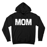 Mom Classic Bold Font Mommy Birthday Gift MotherS Day 2025 Hoodie