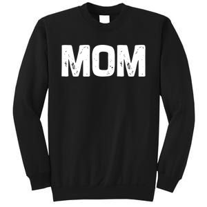 Mom Classic Bold Font Mommy Birthday Gift MotherS Day 2025 Sweatshirt