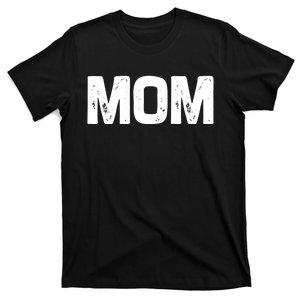 Mom Classic Bold Font Mommy Birthday Gift MotherS Day 2025 T-Shirt