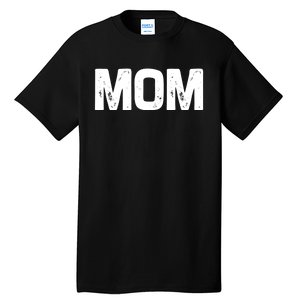 Mom Classic Bold Font Mommy Birthday Gift MotherS Day 2025 Tall T-Shirt