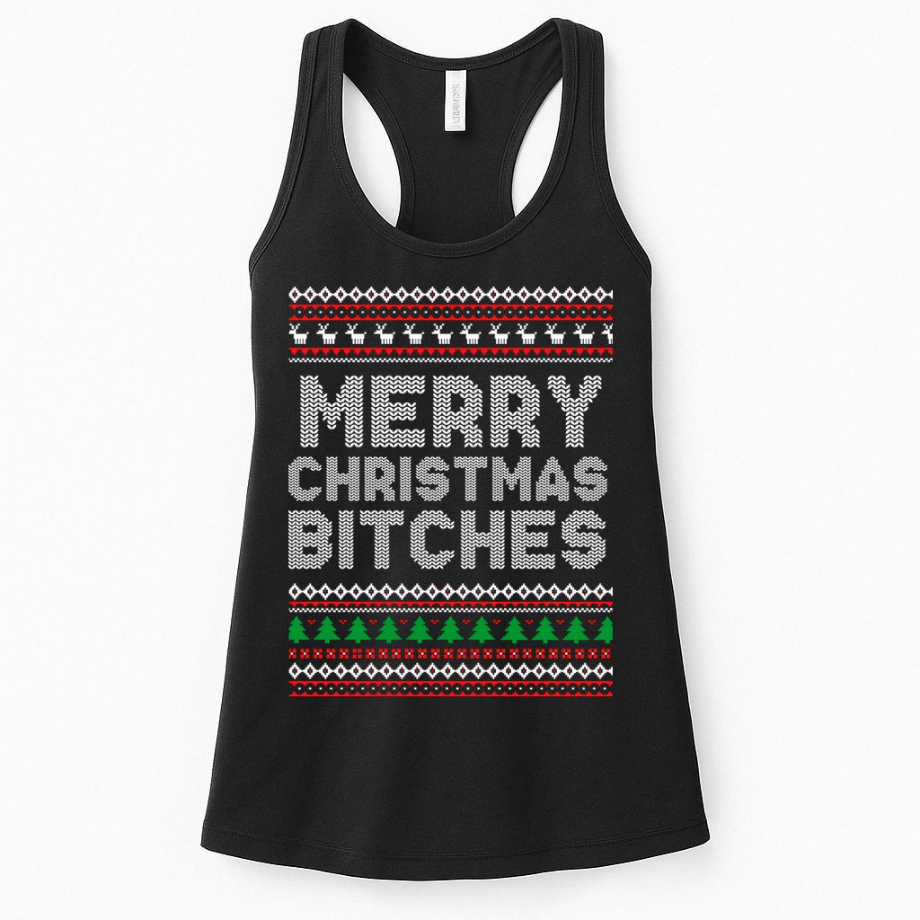 Merry Christmas Bitches Ugly Christmas , Christmas Vacation ,Ugly Christmas Womens Tank Top