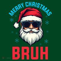 Merry Christmas Bruh T-Shirt