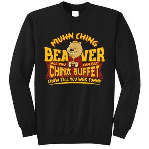 Muhn Ching Beaver All You Can Eat China Buffet Funny Tall Sweatshirt