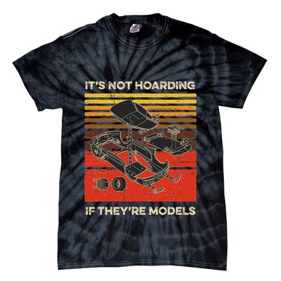 Model Car Builder ItS Not Hoarding If ItS Models Tie-Dye T-Shirt