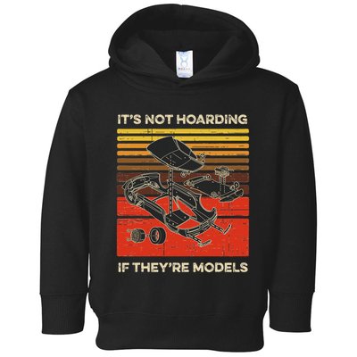 Model Car Builder ItS Not Hoarding If ItS Models Toddler Hoodie