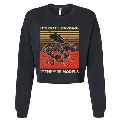 Model Car Builder ItS Not Hoarding If ItS Models Cropped Pullover Crew