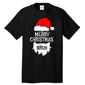 Merry Christmas Bruh Santa Xmas Family Matching Costume Tall T-Shirt