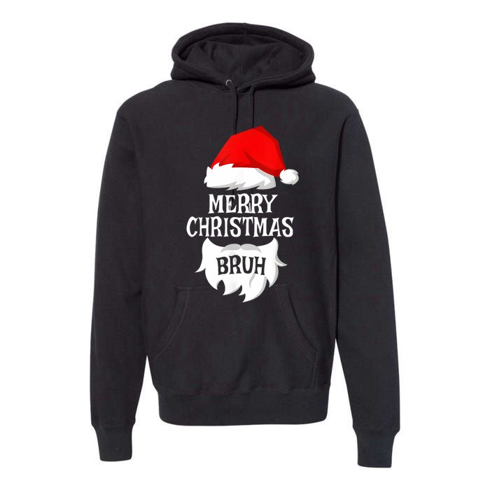 Merry Christmas Bruh Santa Xmas Family Matching Costume Premium Hoodie