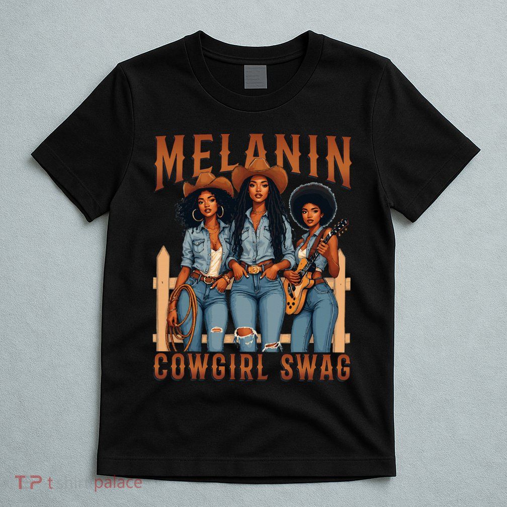 Melanin Cowgirls Black History Month African Melanin Pride T-Shirt