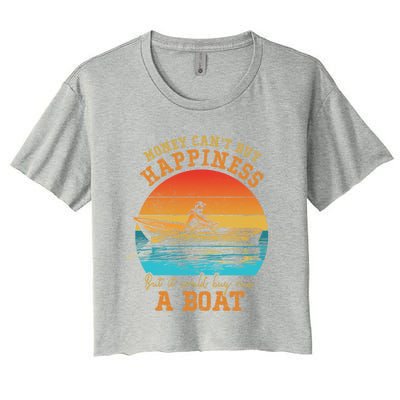 Money Cant Buy Happiness But It Can Buy Me A Boat Boating Funny Gift Women's Crop Top Tee