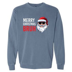 Merry Christmas Bruh Meme Funny Saying For Brother Garment-Dyed Sweatshirt