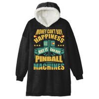 Money Cant Buy Happiness But It Can Buy Pinball Machines Hooded Wearable Blanket