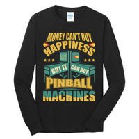 Money Cant Buy Happiness But It Can Buy Pinball Machines Tall Long Sleeve T-Shirt
