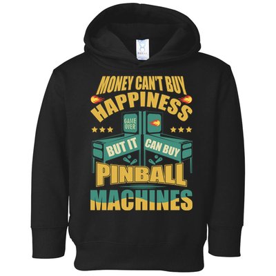 Money Cant Buy Happiness But It Can Buy Pinball Machines Toddler Hoodie