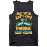Money Cant Buy Happiness But It Can Buy Pinball Machines Tank Top