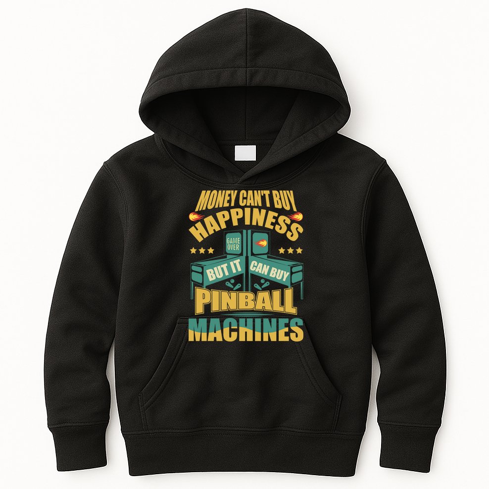 Money Cant Buy Happiness But It Can Buy Pinball Machines Kids Hoodie