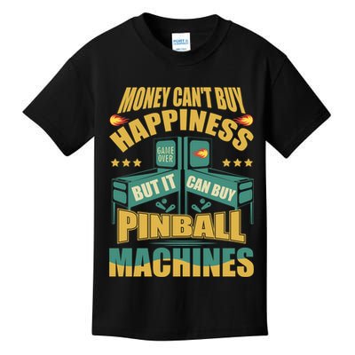 Money Cant Buy Happiness But It Can Buy Pinball Machines Kids T-Shirt