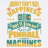 Money Cant Buy Happiness But It Can Buy Pinball Machines Garment-Dyed Sweatshirt