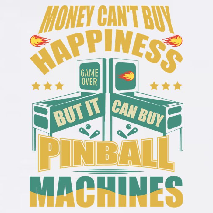 Money Cant Buy Happiness But It Can Buy Pinball Machines Garment-Dyed Sweatshirt