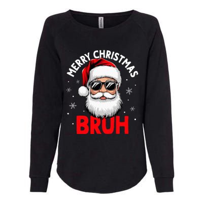 Merry Christmas Bruh Funny Santa Claus Womens California Wash Sweatshirt