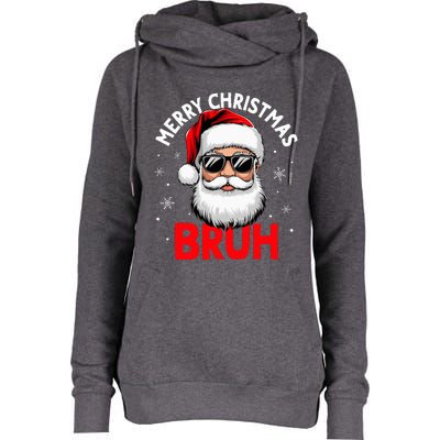 Merry Christmas Bruh Funny Santa Claus Womens Funnel Neck Pullover Hood