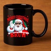 Merry Christmas Bruh Santa Claus Funny 11oz C Handle Ceramic Mug