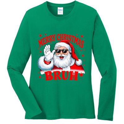 Merry Christmas Bruh Santa Claus Funny Ladies Long Sleeve Shirt