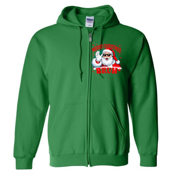 Merry Christmas Bruh Santa Claus Funny Full Zip Hoodie