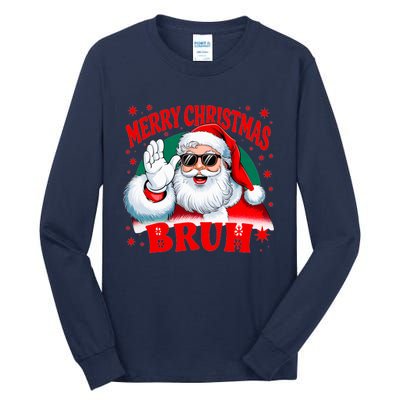 Merry Christmas Bruh Santa Claus Funny Tall Long Sleeve T-Shirt