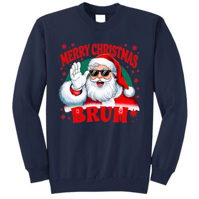 Merry Christmas Bruh Santa Claus Funny Tall Sweatshirt