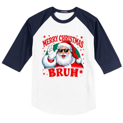 Merry Christmas Bruh Santa Claus Funny Baseball Sleeve Shirt