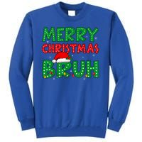 Merry Christmas Bruh Meme Funny Holiday Tall Sweatshirt