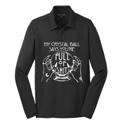 My Crystal Ball Says You're Full Of Shit Wizard Witch Fortune Teller Silk Touch Performance Long Sleeve Polo