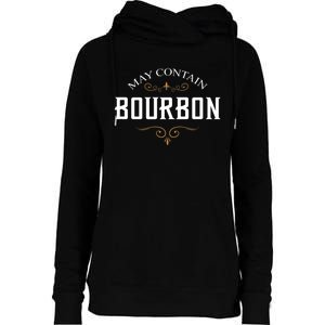 May Contain Bourbon Whiskey Womens Funnel Neck Pullover Hood