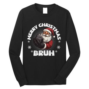 Merry Christmas Bruh Funny Naughty List Coal Xmas Long Sleeve Long Sleeve Shirt