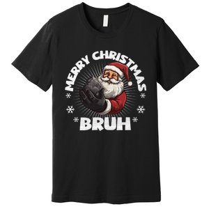 Merry Christmas Bruh Funny Naughty List Coal Xmas Long Sleeve Premium T-Shirt