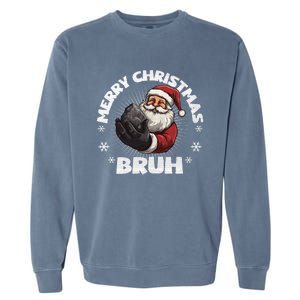 Merry Christmas Bruh Funny Naughty List Coal Xmas Long Sleeve Garment-Dyed Sweatshirt