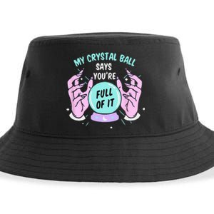 My Crystal Ball Says Youre Full Of It Funny Psychic Humor Sustainable Bucket Hat