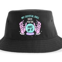 My Crystal Ball Says Youre Full Of It Funny Psychic Humor Sustainable Bucket Hat