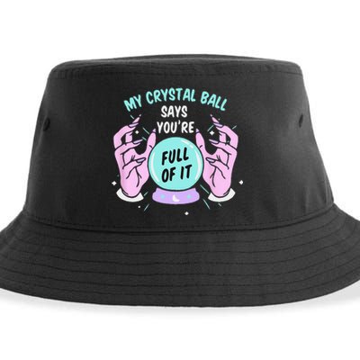 My Crystal Ball Says Youre Full Of It Funny Psychic Humor Sustainable Bucket Hat