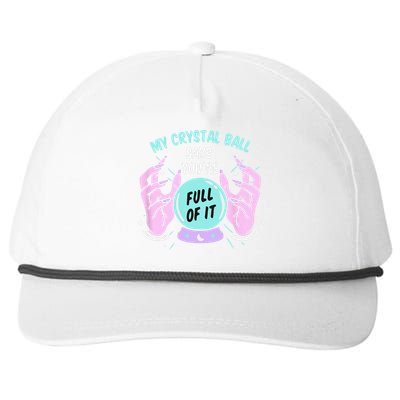 My Crystal Ball Says Youre Full Of It Funny Psychic Humor Snapback Five-Panel Rope Hat