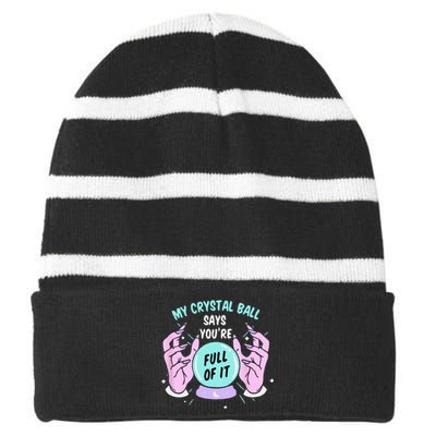 My Crystal Ball Says Youre Full Of It Funny Psychic Humor Striped Beanie with Solid Band