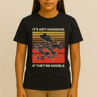 Model Car Builder ItS Not Hoarding If ItS Models T-Shirt