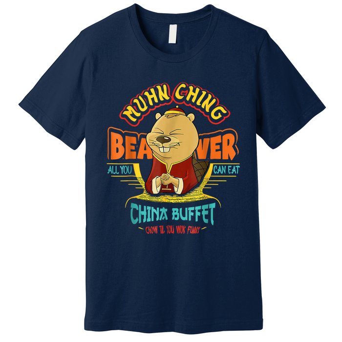 Muhn Ching Beaver All You Can Eat China Buffet Chow Premium T-Shirt