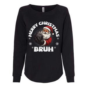 Merry Christmas Bruh Funny Naughty List Coal XMas  Womens California Wash Sweatshirt