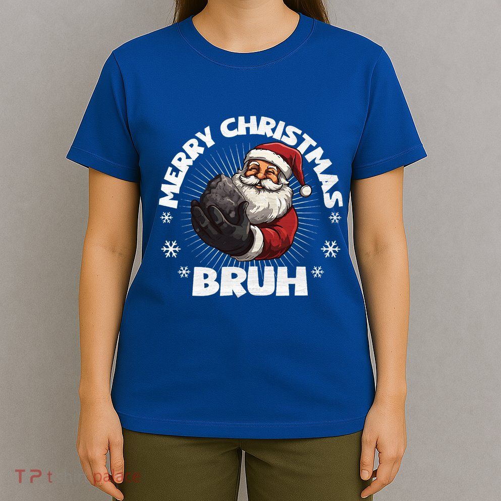 Merry Christmas Bruh Funny Naughty List Coal XMas  T-Shirt