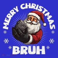Merry Christmas Bruh Funny Naughty List Coal XMas  T-Shirt